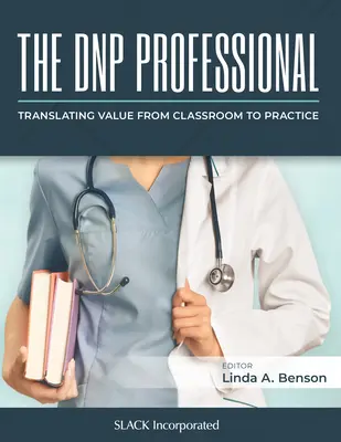 The Dnp Professional: Dnp: Prevod hodnôt z učebne do praxe - The Dnp Professional: Translating Value from Classroom to Practice