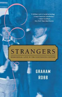 Cudzinci: Homosexuálna láska v devätnástom storočí - Strangers: Homosexual Love in the Nineteenth Century