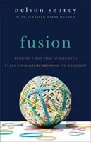 Fúzia: Premena hostí, ktorí prišli prvýkrát, na plne angažovaných členov vášho zboru - Fusion: Turning First-Time Guests Into Fully Engaged Members of Your Church