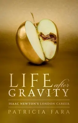 Život po gravitácii: Kariéra Isaaca Newtona v Londýne - Life After Gravity: Isaac Newton's London Career