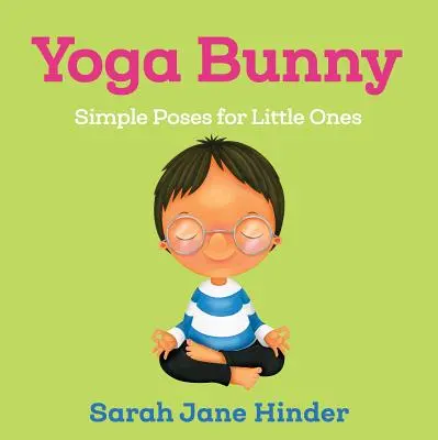 Zajačik na jogu: Jednoduché pozície pre najmenších - Yoga Bunny: Simple Poses for Little Ones