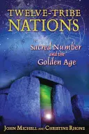 Dvanásťkmeňové národy: Posvätné číslo a zlatý vek - Twelve-Tribe Nations: Sacred Number and the Golden Age