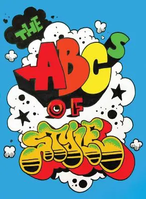 Abeceda štýlu: Abeceda graffiti - The ABCs of Style: A Graffiti Alphabet
