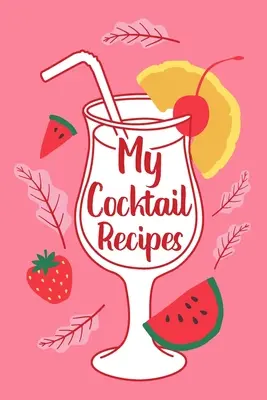 Moje recepty na koktaily - My Cocktail Recipes