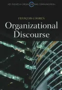 Organizačný diskurz: Komunikácia a ústava - Organizational Discourse: Communication and Constitution