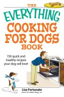 Kniha Všetko o varení pre psov - The Everything Cooking for Dogs Book