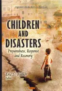 Deti a katastrofy - pripravenosť, reakcia a obnova - Children & Disasters - Preparedness, Response & Recovery