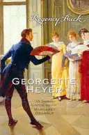 Regency Buck - klebety, škandály a nezabudnuteľná regentská romanca (Heyer Georgette (Autor)) - Regency Buck - Gossip, scandal and an unforgettable Regency romance (Heyer Georgette (Author))