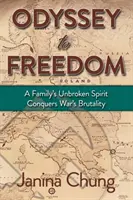 Odysea k slobode: Nezlomený duch rodiny zvíťazí nad krutosťou vojny - Odyssey to Freedom: A Family's Unbroken Spirit Conquers War's Brutalities