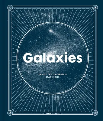 Galaxie: Vnútri hviezdnych miest vesmíru - Galaxies: Inside the Universe's Star Cities