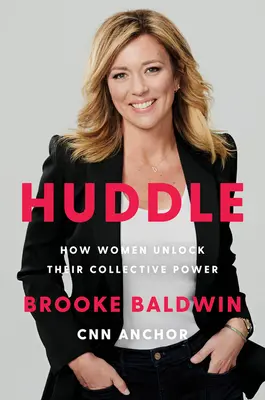Huddle: Ako ženy uvoľňujú svoju kolektívnu silu - Huddle: How Women Unlock Their Collective Power