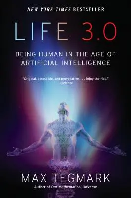 Život 3.0: Byť človekom vo veku umelej inteligencie - Life 3.0: Being Human in the Age of Artificial Intelligence
