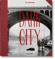 Temné mesto. skutočný losangeleský noir - Dark City. the Real Los Angeles Noir