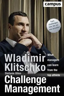 Riadenie výziev: Čo sa môžu manažéri naučiť od špičkového športovca - Challenge Management: What Managers Can Learn from the Top Athlete