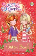 Tajné kráľovstvo: Trblietavá pláž - kniha 6 - Secret Kingdom: Glitter Beach - Book 6