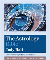 Astrologická biblia - definitívny sprievodca zverokruhom - Astrology Bible - The definitive guide to the zodiac