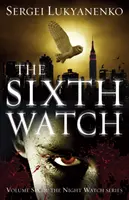 Šiesta hliadka - (Nočná hliadka 6) - Sixth Watch - (Night Watch 6)