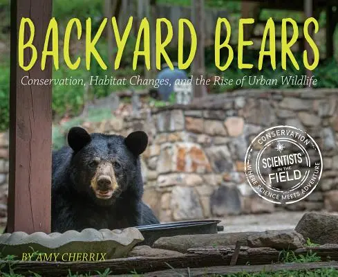 Medvede na dvore: Medvede v mestách: ochrana prírody, zmeny biotopov a vzostup mestskej fauny - Backyard Bears: Conservation, Habitat Changes, and the Rise of Urban Wildlife