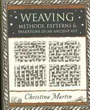 Tkanie - metódy, vzory a tradície starobylého umenia - Weaving - Methods, Patterns and Traditions of an Ancient Art