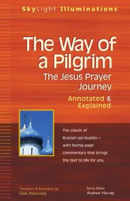 Cesta pútnika: Pútnik: Ježišova modlitebná cesta - s poznámkami a vysvetlením - The Way of a Pilgrim: The Jesus Prayer Journey--Annotated & Explained