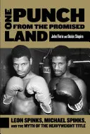 Jeden úder od zasľúbenej zeme: Leon Spinks, Michael Spinks a mýtus titulu v ťažkej váhe - One Punch from the Promised Land: Leon Spinks, Michael Spinks, and the Myth of the Heavyweight Title