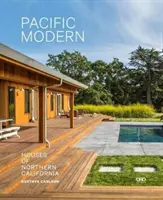 Pacifická moderna: Domy severnej Kalifornie - Pacific Modern: Houses of Northern California