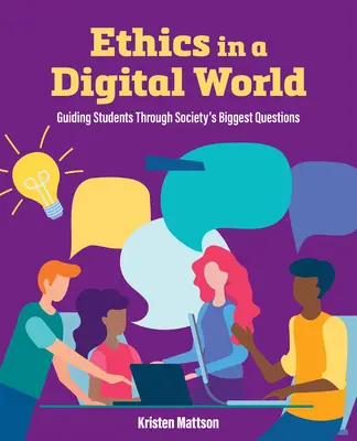 Etika v digitálnom svete: Sprievodca študentov najväčšími otázkami spoločnosti - Ethics in a Digital World: Guiding Students Through Society's Biggest Questions