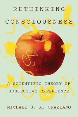 Prehodnotenie vedomia: Vedecká teória subjektívnej skúsenosti - Rethinking Consciousness: A Scientific Theory of Subjective Experience