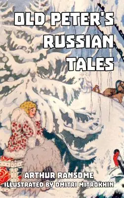 Ruské príbehy starého Petra - Old Peter's Russian Tales