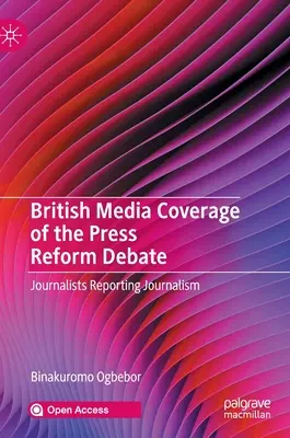 Spravodajstvo britských médií o diskusii o tlačovej reforme: Novinári podávajúci správy o žurnalistike - British Media Coverage of the Press Reform Debate: Journalists Reporting Journalism