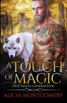 Dotyk mágie: Pravé kamarátske generácie, kniha 8 - A Touch of Magic: True Mates Generations Book 8