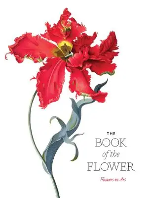 Kniha kvetov: Kvety v umení - The Book of the Flower: Flowers in Art