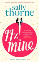 Na 99 % moja - dokonalá romantická komédia, pri ktorej sa človek nahlas zasmeje, od autorky bestselleru The Hating Game - 99% Mine - the perfect laugh out loud romcom from the bestselling author of The Hating Game
