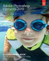 Adobe Photoshop Elements 2019 učebňa v knihe - Adobe Photoshop Elements 2019 Classroom in a Book