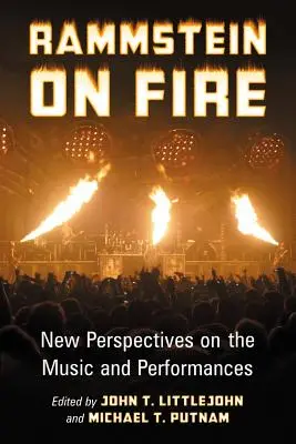 Rammstein on Fire: Nové pohľady na hudbu a predstavenia - Rammstein on Fire: New Perspectives on the Music and Performances
