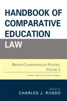 Príručka porovnávacieho práva v oblasti vzdelávania: Publikácia o vzdelávaní v oblasti vzdelávania: britské krajiny Commonwealthu, zväzok 1 - Handbook of Comparative Education Law: British Commonwealth Nations, Volume 1