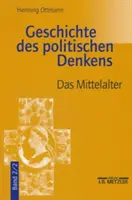 Dejiny politického myslenia: zväzok 2.2: Stredovek - Geschichte Des Politischen Denkens: Band 2.2: Das Mittelalter