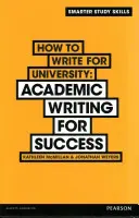 Ako písať na univerzitu - Akademické písanie pre úspech - How to Write for University - Academic Writing for Success