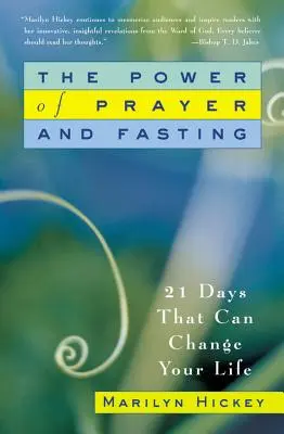 Sila modlitby a pôstu: 21 dní, ktoré môžu zmeniť váš život - The Power of Prayer and Fasting: 21 Days That Can Change Your Life
