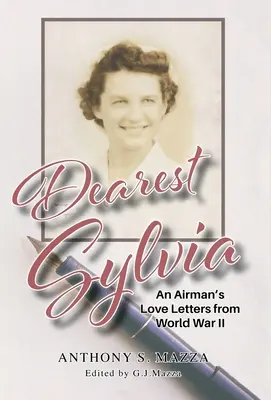 Najdrahšia Sylvia: Milostné listy letca z druhej svetovej vojny - Dearest Sylvia: An Airman's Love Letters from World War II