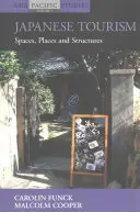 Japonský cestovný ruch: Priestory, miesta a štruktúry - Japanese Tourism: Spaces, Places and Structures