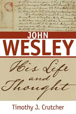 John Wesley: Jeho život a myšlienky - John Wesley: His Life and Thought