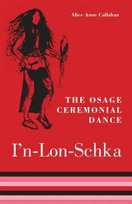 Osage Ceremonial Dance I'n-Lon-Schka, zväzok 201 - The Osage Ceremonial Dance I'n-Lon-Schka, Volume 201
