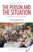 Osoba a situácia: Perspektívy sociálnej psychológie - The Person and the Situation: Perspectives of Social Psychology