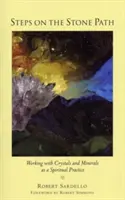 Kroky na kamennej ceste: Práca s kryštálmi a minerálmi ako duchovná prax - Steps on the Stone Path: Working with Crystals and Minerals as a Spiritual Practice