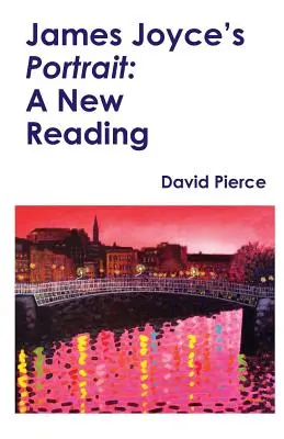 Portrét Jamesa Joycea : Nové čítanie - James Joyce's Portrait ​: A New Reading