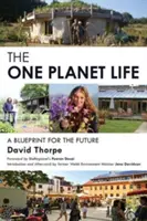 Život na jednej planéte: Plán pre rozvoj s nízkym vplyvom - The 'One Planet' Life: A Blueprint for Low Impact Development