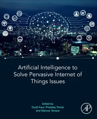 Umelá inteligencia na riešenie problémov všadeprítomného internetu vecí - Artificial Intelligence to Solve Pervasive Internet of Things Issues
