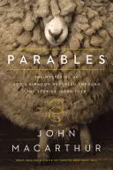 Podobenstvá: Tajomstvá Božieho kráľovstva odhalené prostredníctvom príbehov, ktoré rozprával Ježiš - Parables: The Mysteries of God's Kingdom Revealed Through the Stories Jesus Told