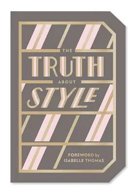 Pravda o štýle: Darčeková kniha s citátmi - The Truth about Style: Quote Gift Book